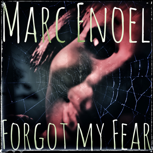 Marc Enoel - Forgot My Fear