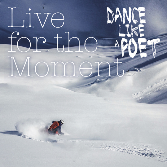 Dance Like A Poet - Live for the Moment