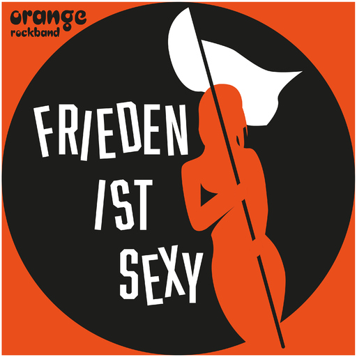 orange rockband - Frieden ist sexy