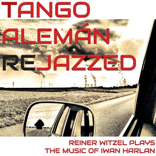 Reiner Witzel & Iwan Harlan - Tango Alemán Rejazzed