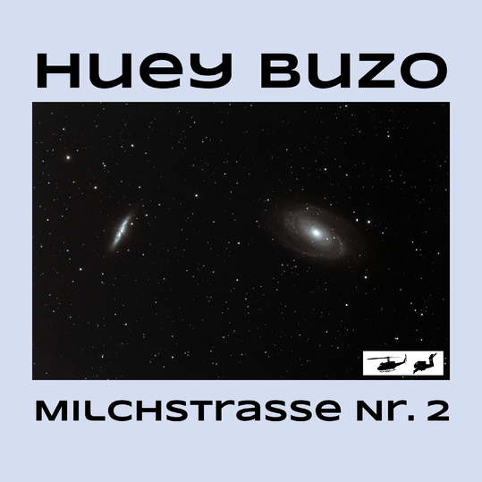 Huey Buzo - Milchstrasse Nr. 2