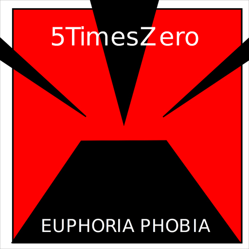 5TimesZero - Euphoria Phobia