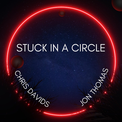 Chris Davids & Jon Thomas - Stuck in a Circle