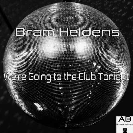 Bram Heldens - We're Going to the Club Tonight