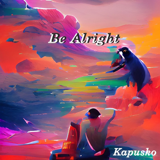 Kapusko - Be Alright