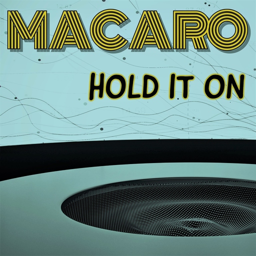 Macaro - Hold It On