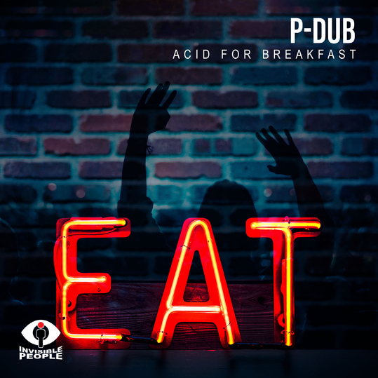 P-DUB - Acid for Breakfast