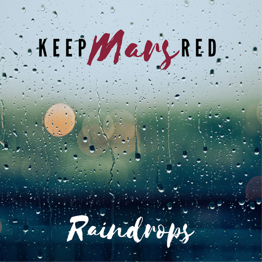 Keep Mars Red - Raindrops