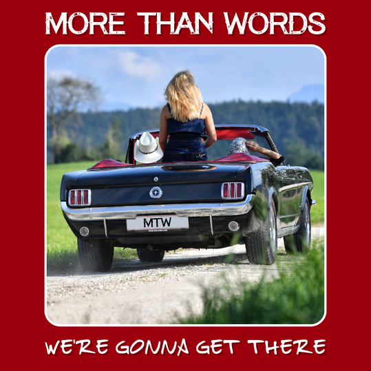More Than Words - We're Gonna Get There