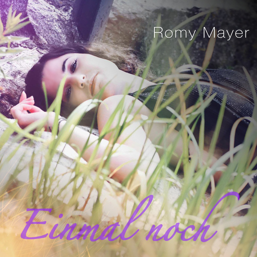 Romy Mayer - Einmal noch