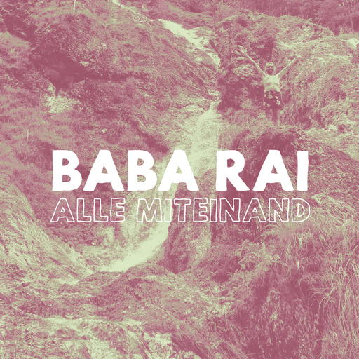 Baba Rai - Alle Miteinand