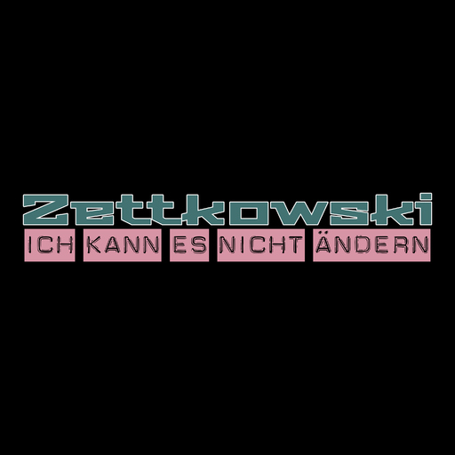 Zettkowski - Ich kann es nicht ändern