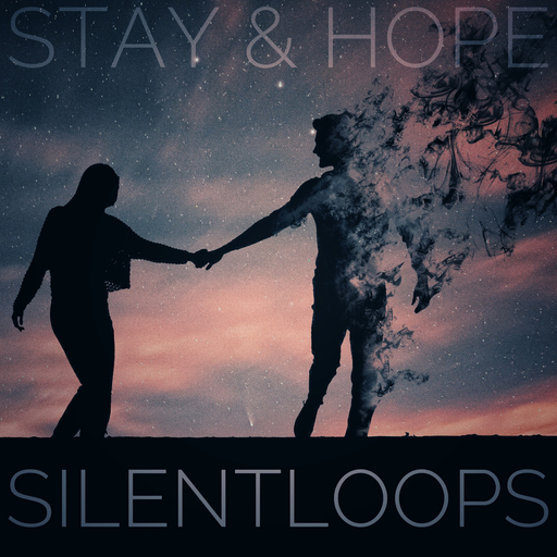 Silentloops - Stay & Hope