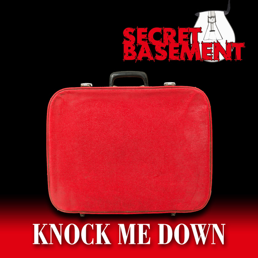 Secret Basement - Knock Me Down