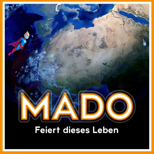 MADO - Feiert dieses Leben