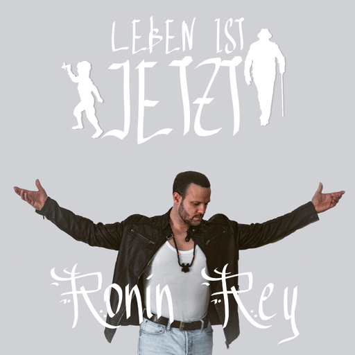 Ronin Rey - Leben ist jetzt