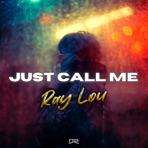 Ray Lou - Just Call Me