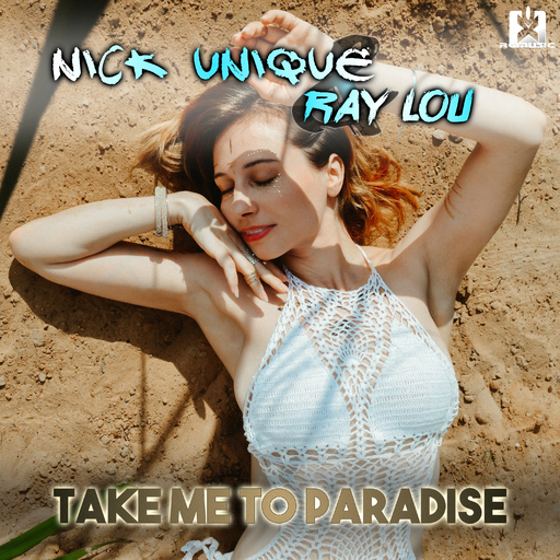 Nick Unique & Ray Lou - Take Me to Paradise