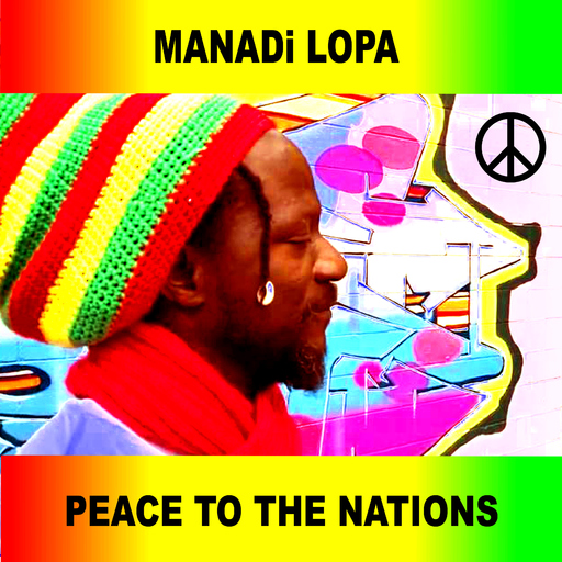 Manadi Lopa - Peace to the Nations