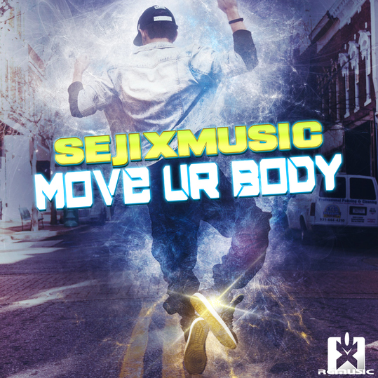 SejixMusic - Move Ur Body