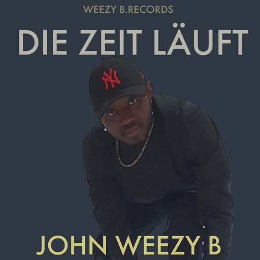 john weezy b - Die Zeit läuft