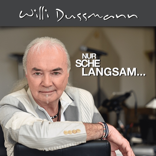 Willi Dussmann - Nur sche langsam...