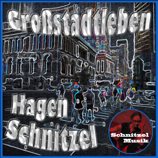 Hagen Schnitzel - Großstadtleben