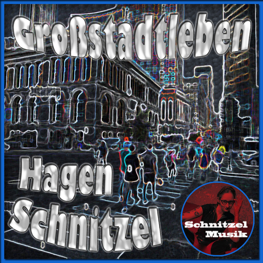Hagen Schnitzel - Großstadtleben