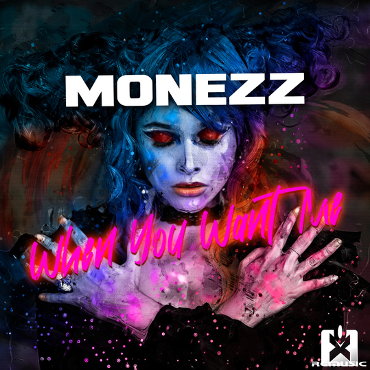 Monezz - When You Want Me