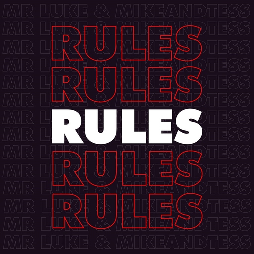 Mr Luke & Mikeandtess - Rules