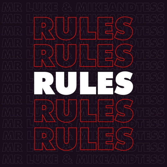 Mr Luke & Mikeandtess - Rules