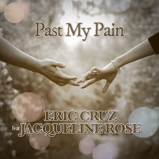 Eric Cruz feat. Jacqueline Rose - Past My Pain