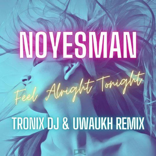 NoYesMan - Feel Alright Tonight