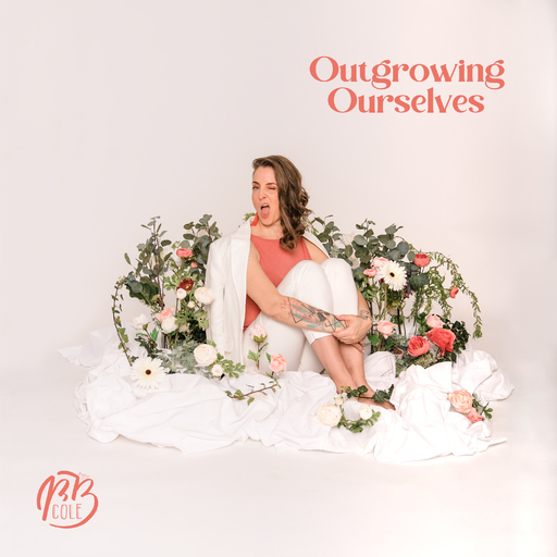 B.B. Cole - Outgrowing Ourselves