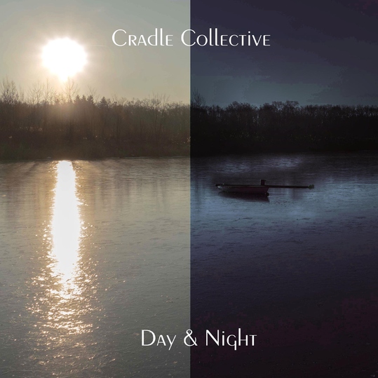 Cradle Collective - Day & Night