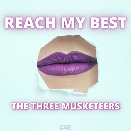 The Three Musketeers - Reach My Best