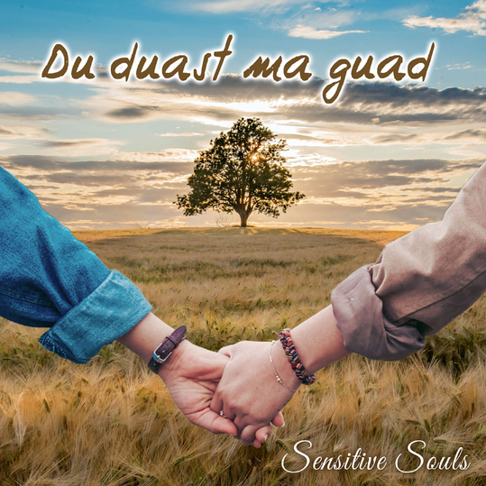 Sensitive Souls - Du duast ma guad