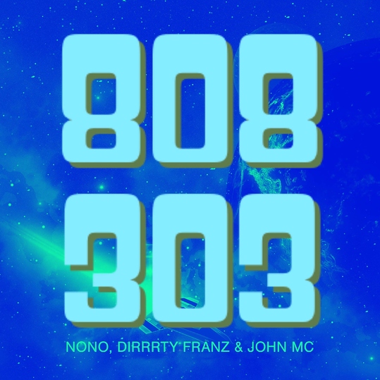 Nono, Dirrrty Franz & John MC - 808/303