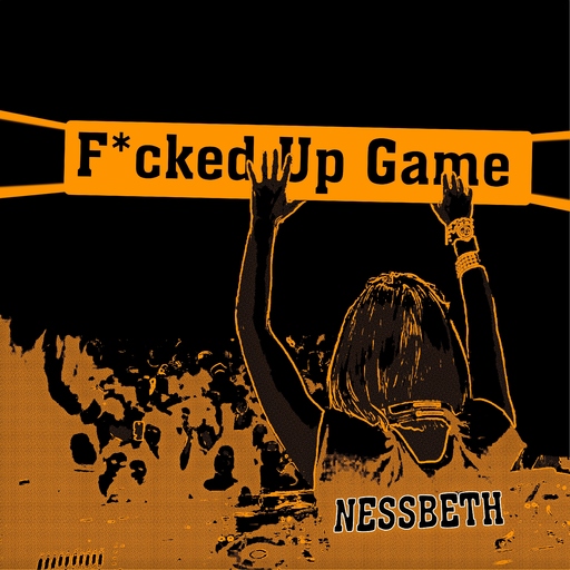 Nessbeth - F*cked up Game