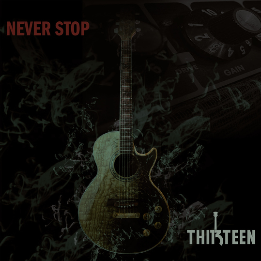 Thirteen - Never Stop