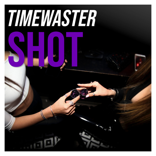 TimeWaster - Shot