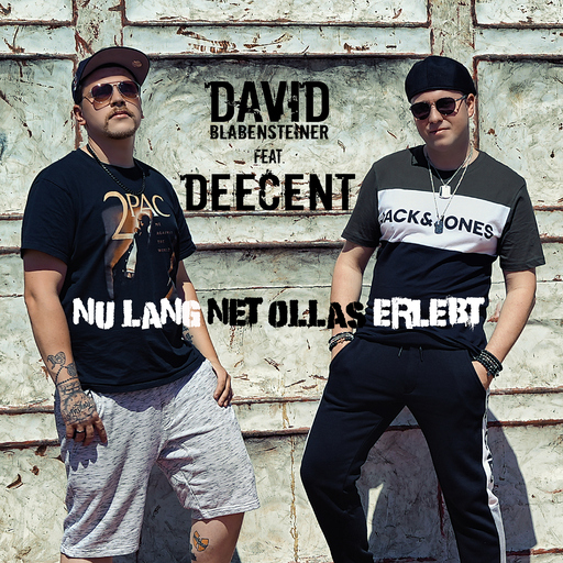 David Blabensteiner & Deecent - nu lang net ollas erlebt