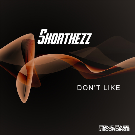Shorthezz - Don't Like