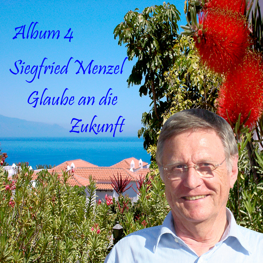 Siegfried Menzel - Glaube an die Zukunft