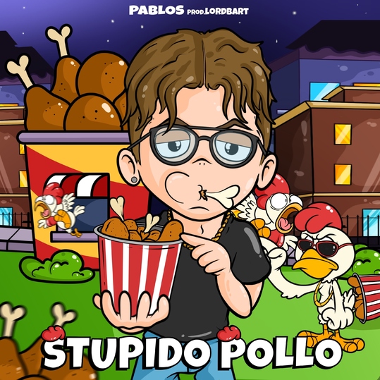 Pablos & Lord Bart - Stupido Pollo