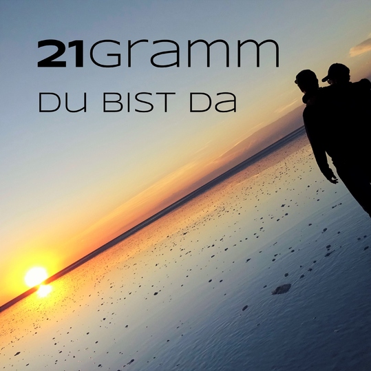 21 Gramm - Du bist da