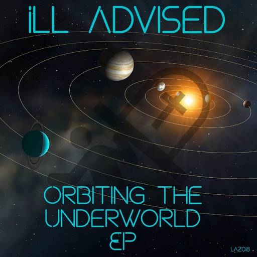 Ill Advised - Orbiting the Underworld EP