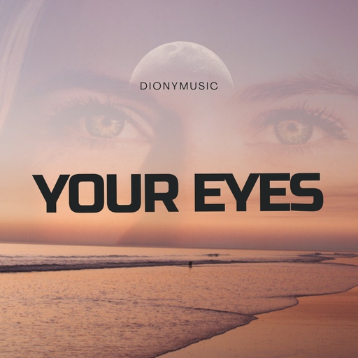 DIONYMUSIC - YOUR EYES