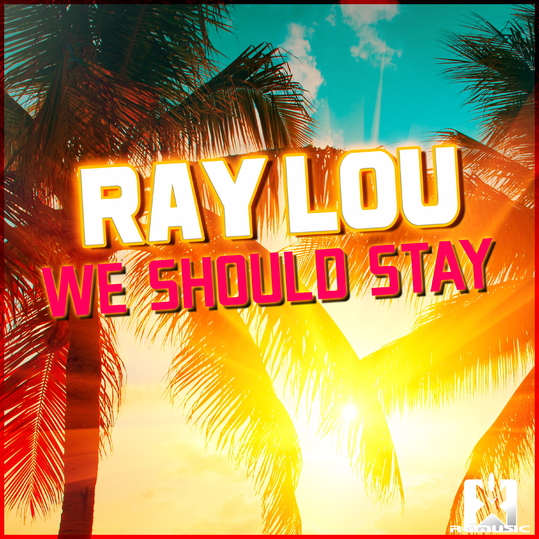 Ray Lou - We Should Stay