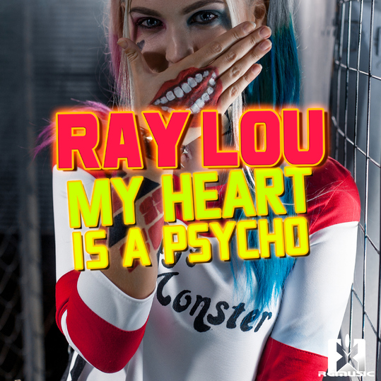 Ray Lou - My Heart Is a Psycho